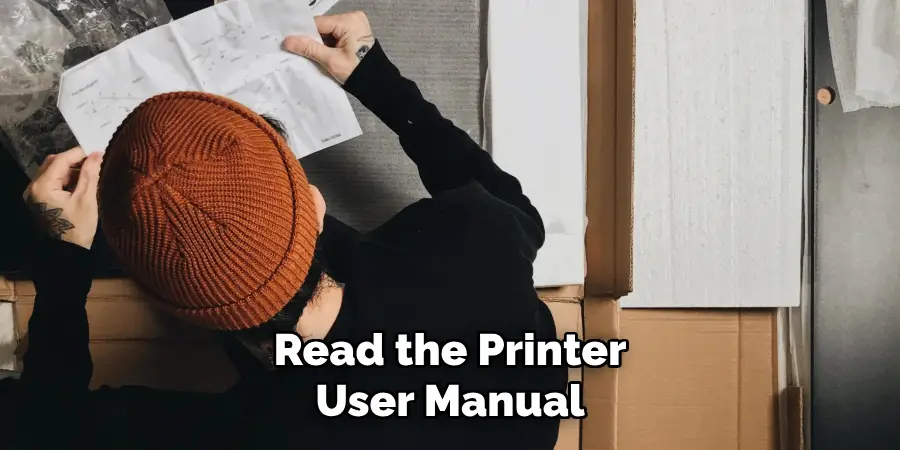 Read the Printer User Manual