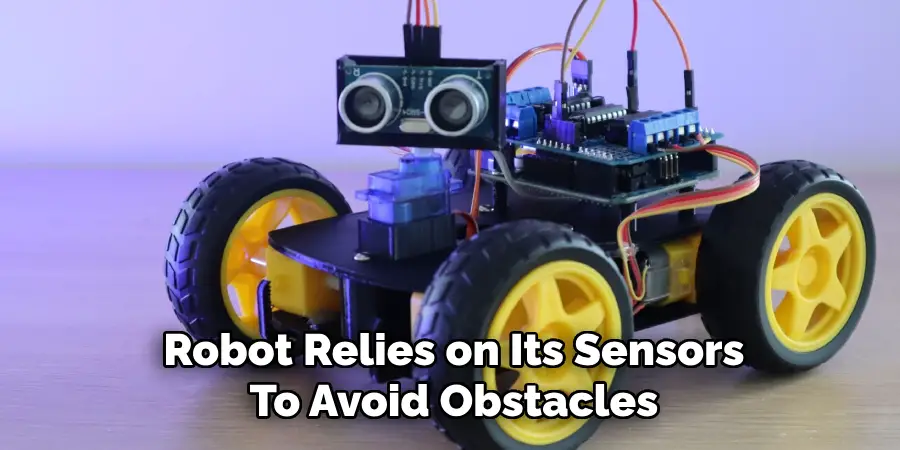 Robot Relies on Its Sensors
To Avoid Obstacles