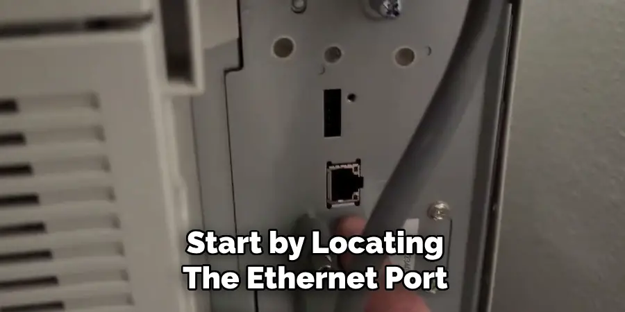 Start by Locating
The Ethernet Port