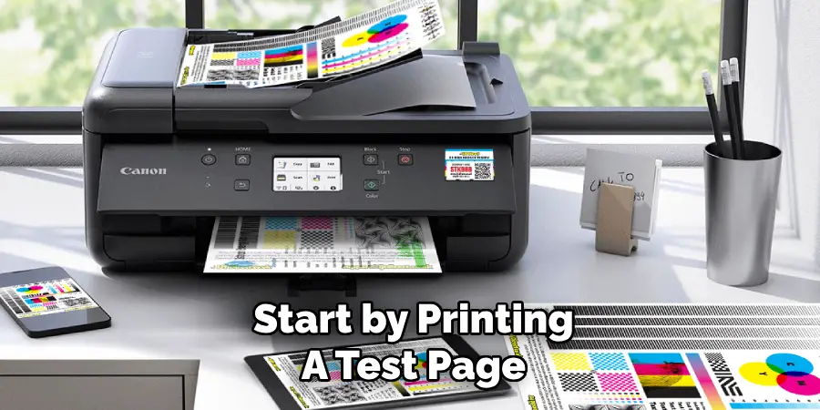 Start by Printing
A Test Page