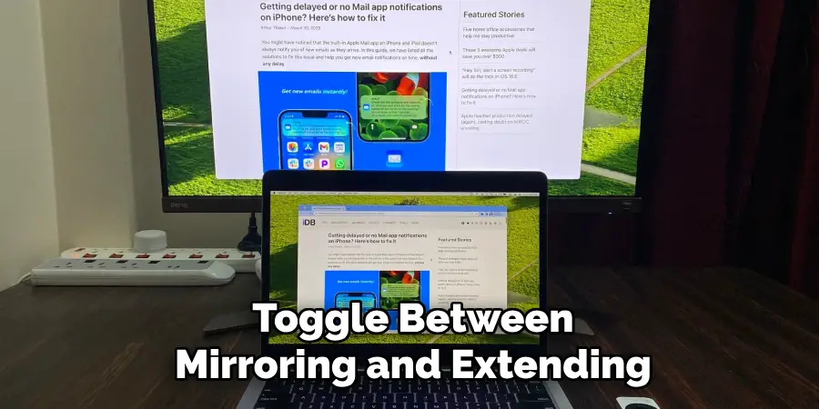 Toggle Between
Mirroring and Extending