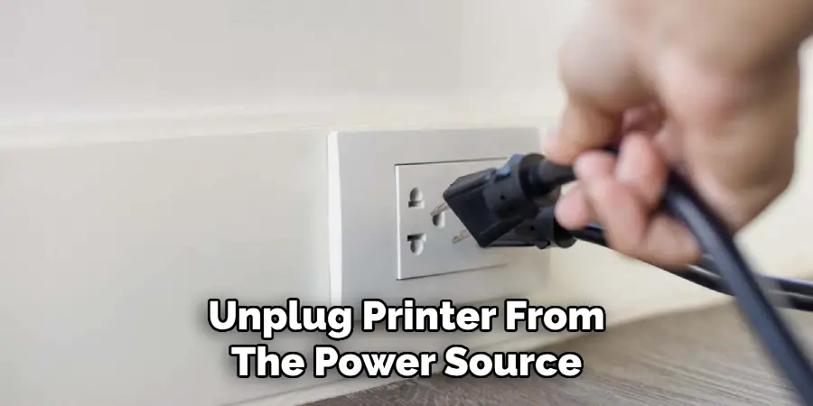 unplug printer from the power source