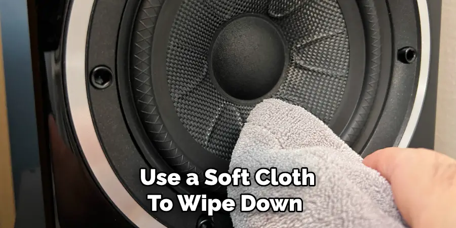 Use a Soft Cloth
To Wipe Down 