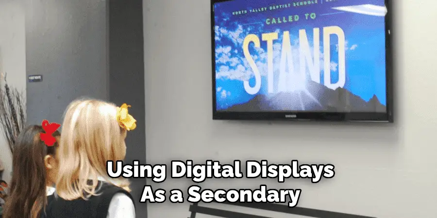 Using Digital Displays
As a Secondary