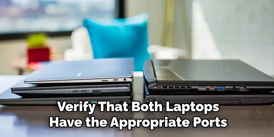 Verify That Both Laptops
Have the Appropriate Ports