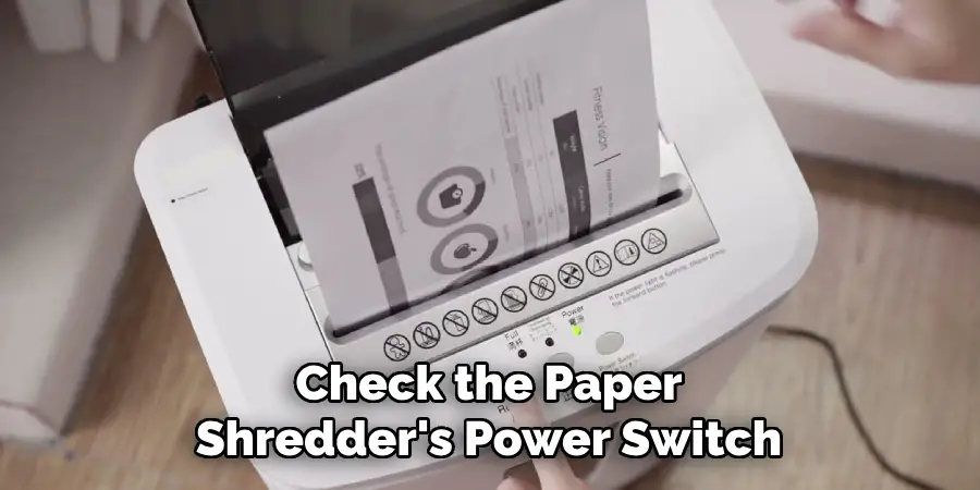 Check the Paper
Shredder's Power Switch