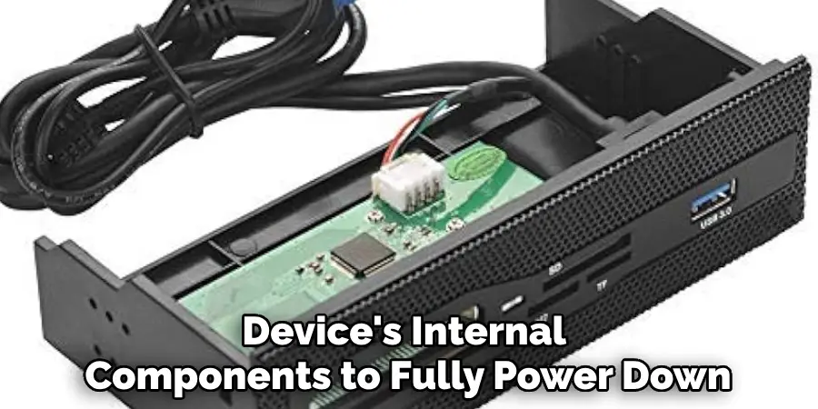 Device's Internal 
Components to Fully Power Down