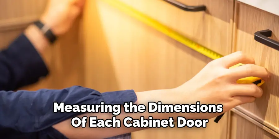 Measuring the Dimensions 
Of Each Cabinet Door