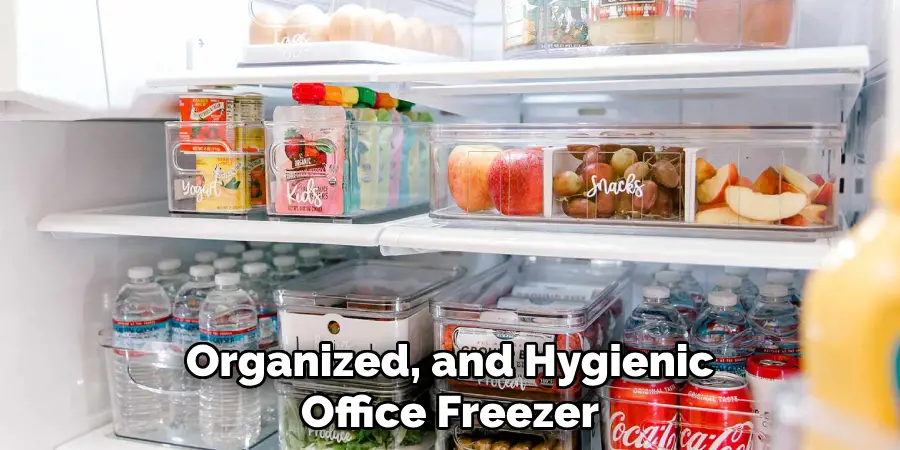 Organized, and Hygienic
Office Freezer