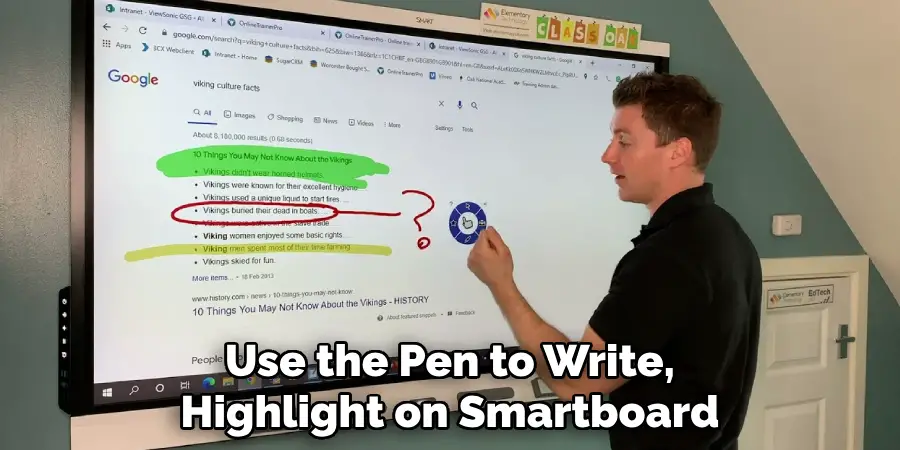 Use the Pen to Write,
Highlight on Smartboard