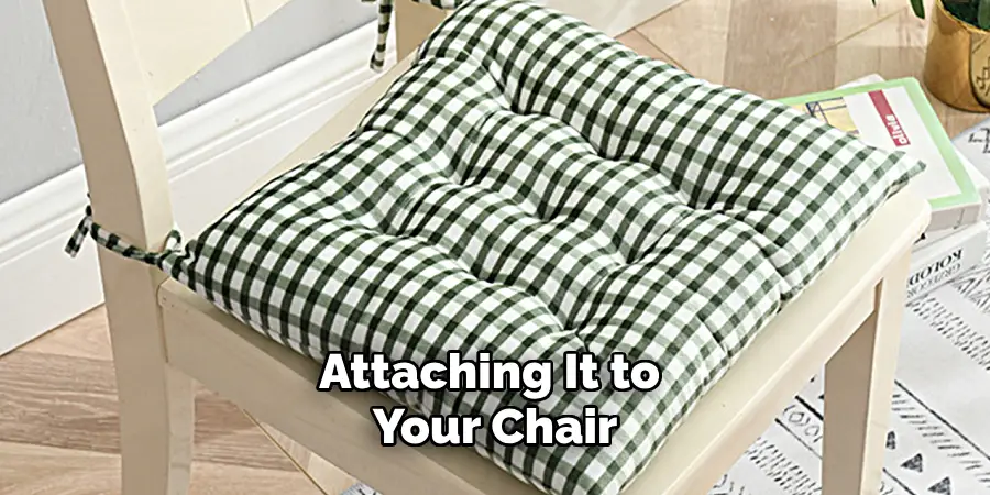 Attaching It to Your Chair