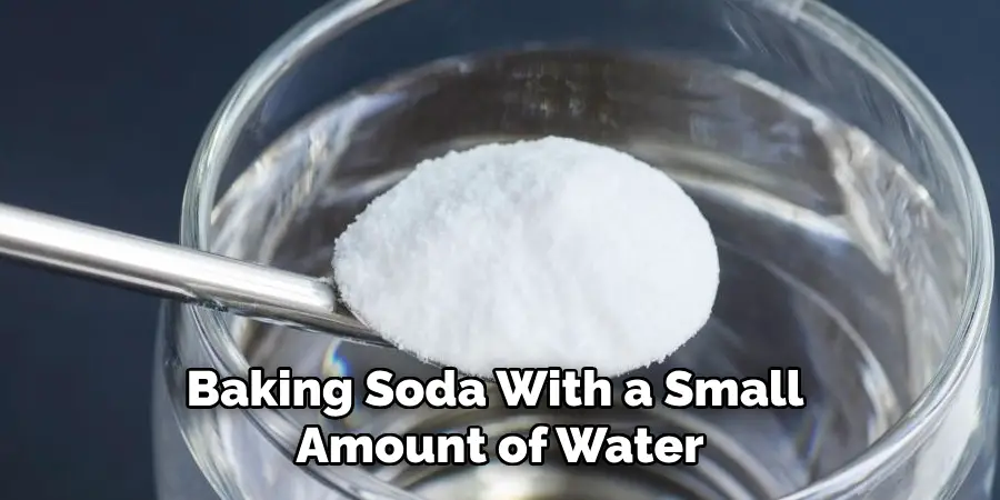 Baking Soda With a Small Amount of Water