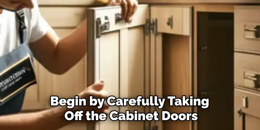 Begin by carefully taking off the cabinet doors