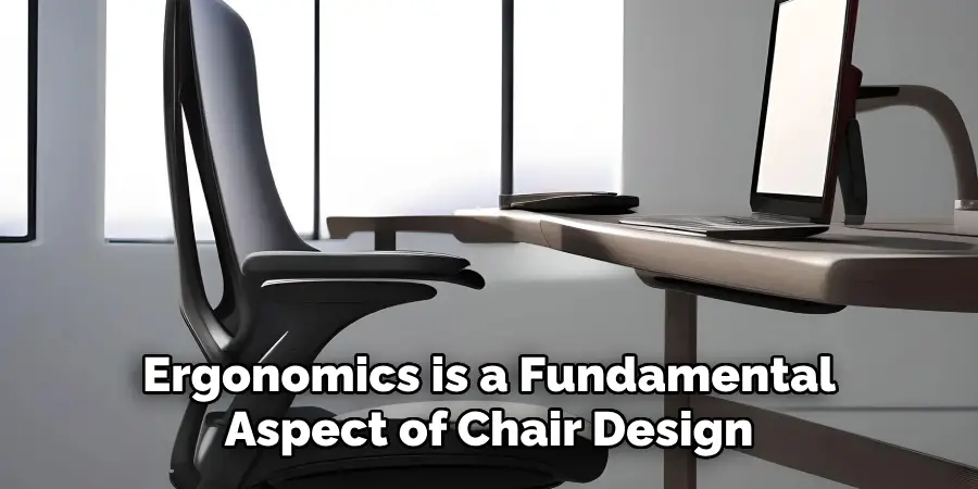 Ergonomics is a Fundamental Aspect of Chair Design