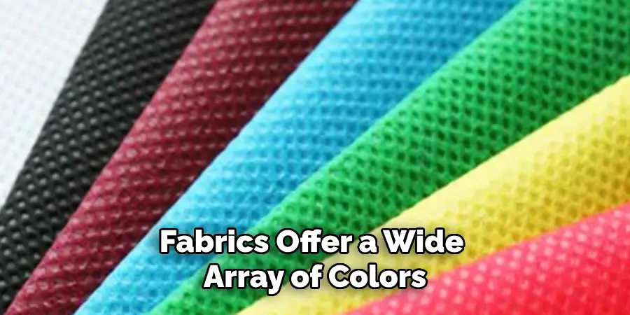 Fabrics Offer a Wide Array of Colors
