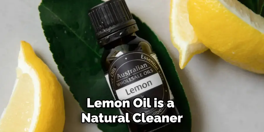 Lemon Oil is a Natural Cleaner