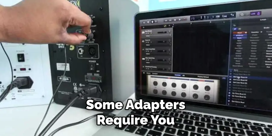 Some Adapters Require You