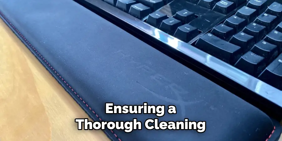 Ensuring a Thorough Cleaning