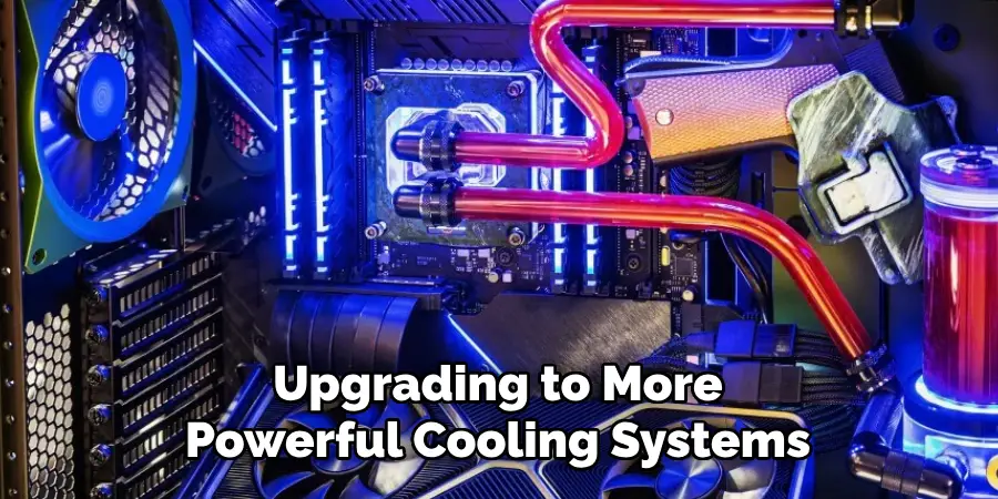 Upgrading to More Powerful Cooling Systems