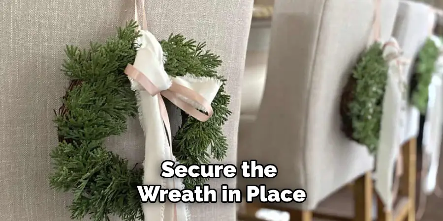 Secure the Wreath in Place