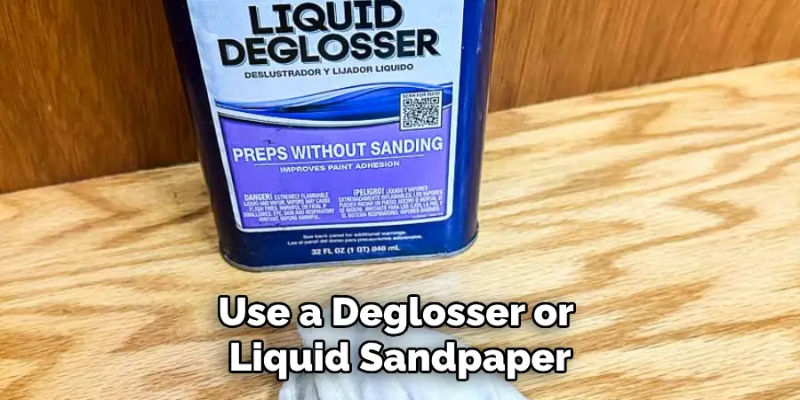 Use a Deglosser or Liquid Sandpaper