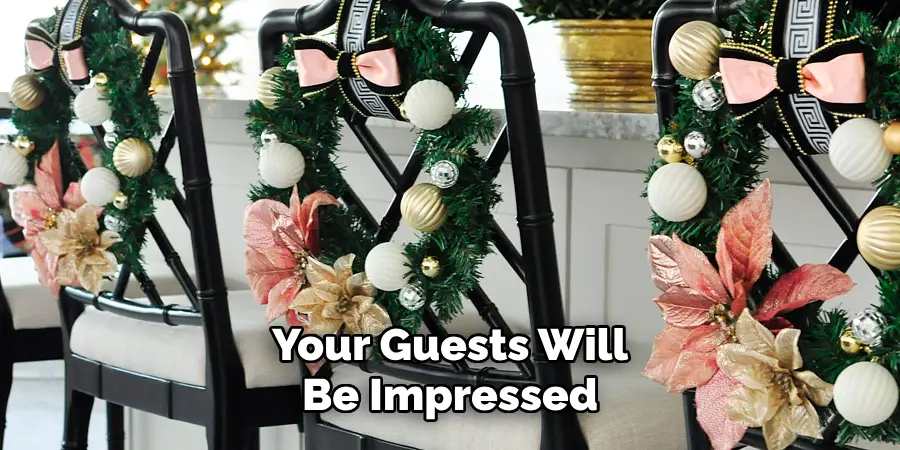 Your Guests Will Be Impressed