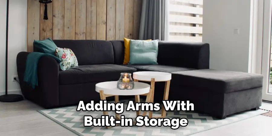 Adding Arms With
Built-in Storage 