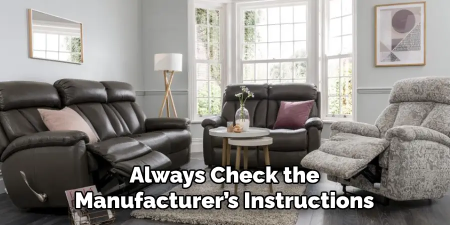 Always Check the
Manufacturer’s Instructions