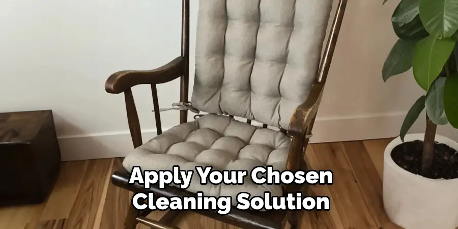 Apply Your Chosen Cleaning Solution