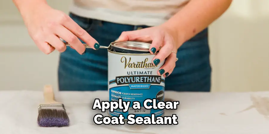 Apply a Clear Coat Sealant