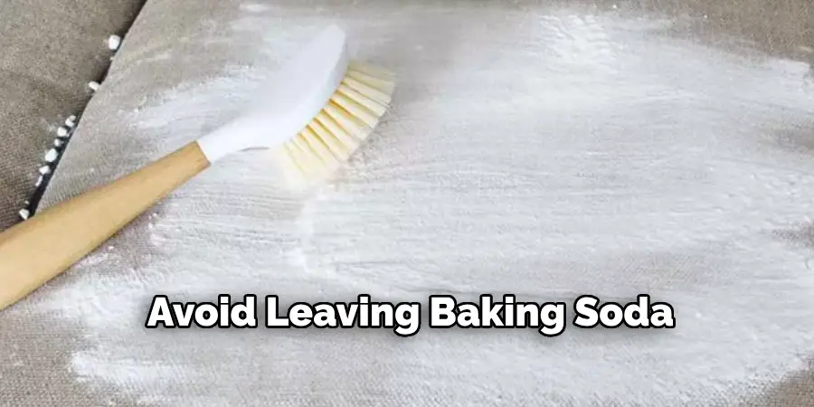 Avoid Leaving Baking Soda