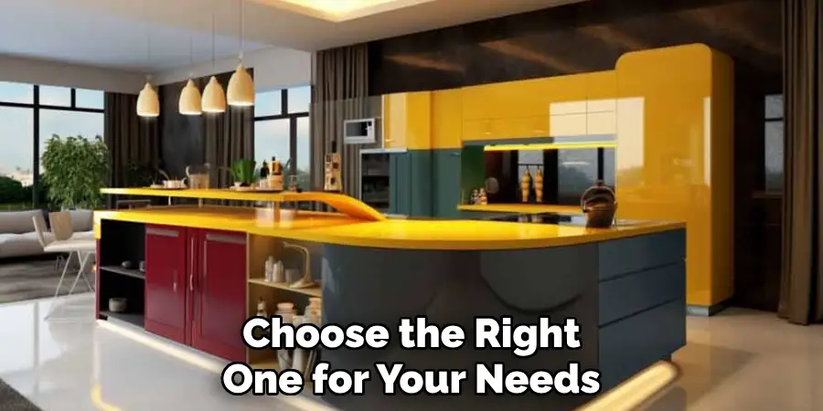 Choose the Right
One for Your Needs 