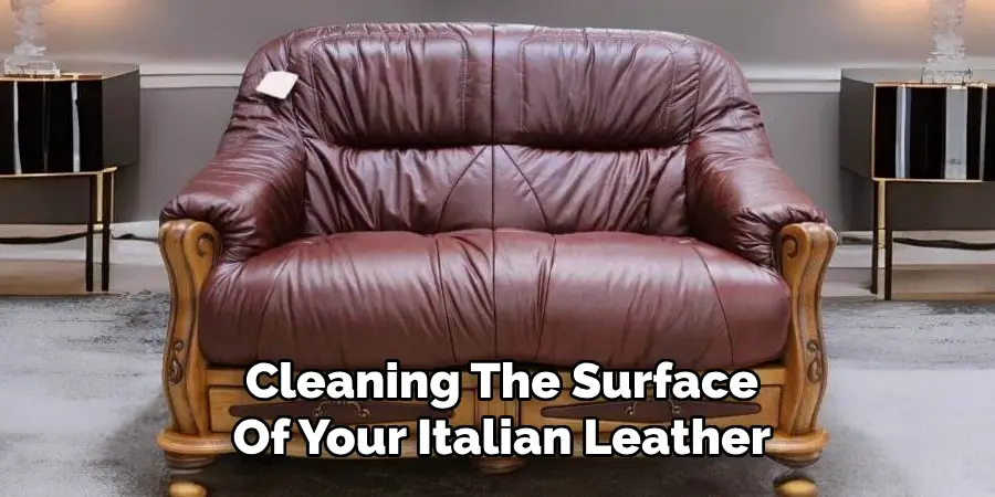 Cleaning The Surface Of Your Italian Leather