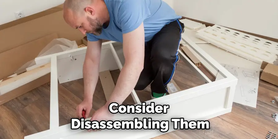 Consider Disassembling Them