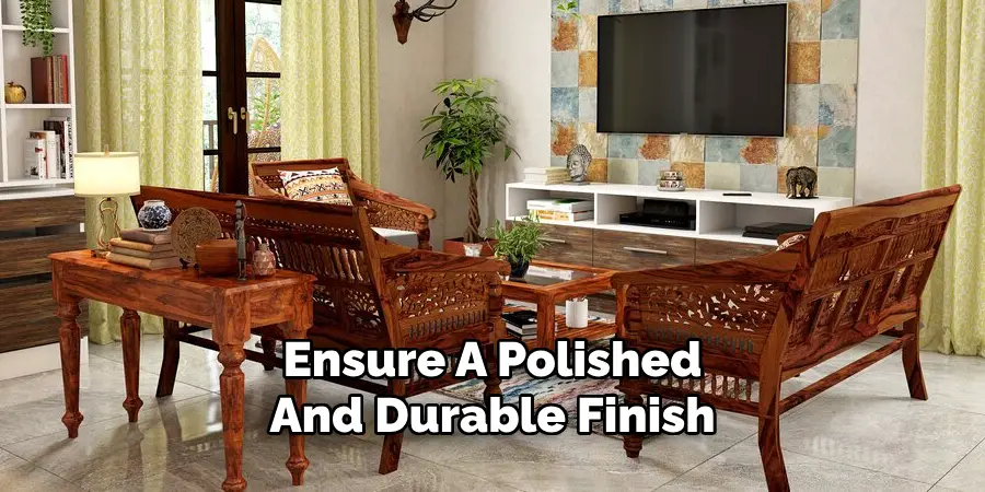 Ensure A Polished And Durable Finish