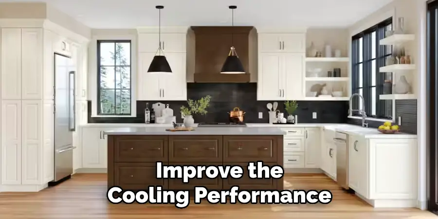 Improve the
Cooling Performance
