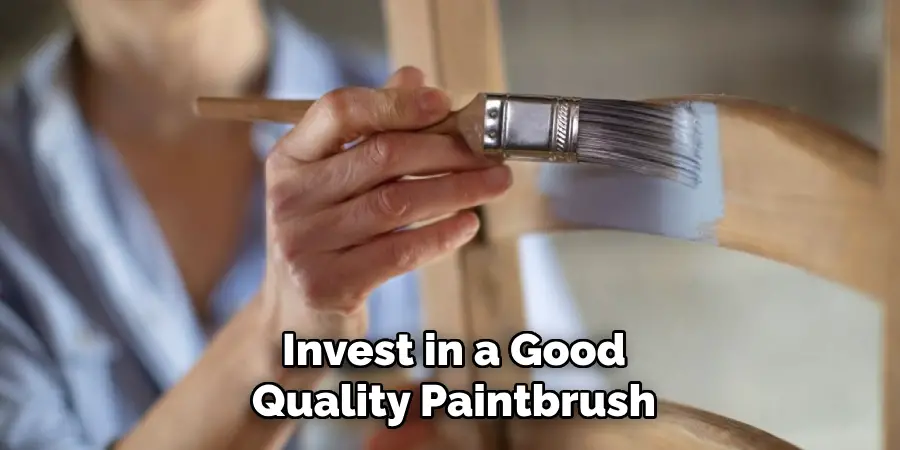 Invest in a Good
Quality Paintbrush