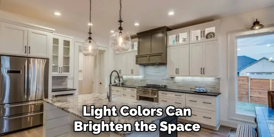 Light Colors Can
Brighten the Space