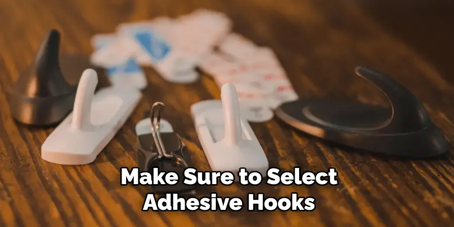 Make Sure to Select Adhesive Hooks