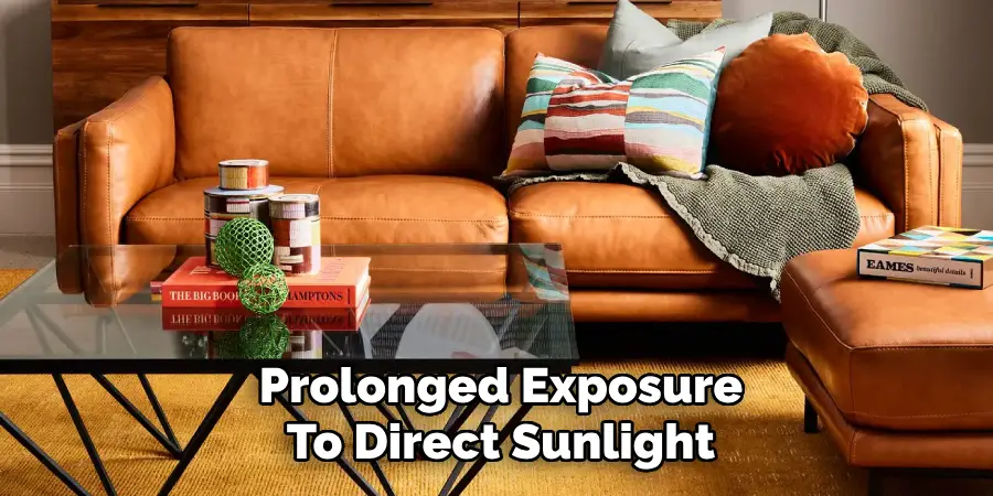 Prolonged Exposure
To Direct Sunlight