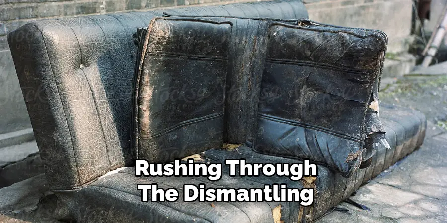 Rushing Through The Dismantling