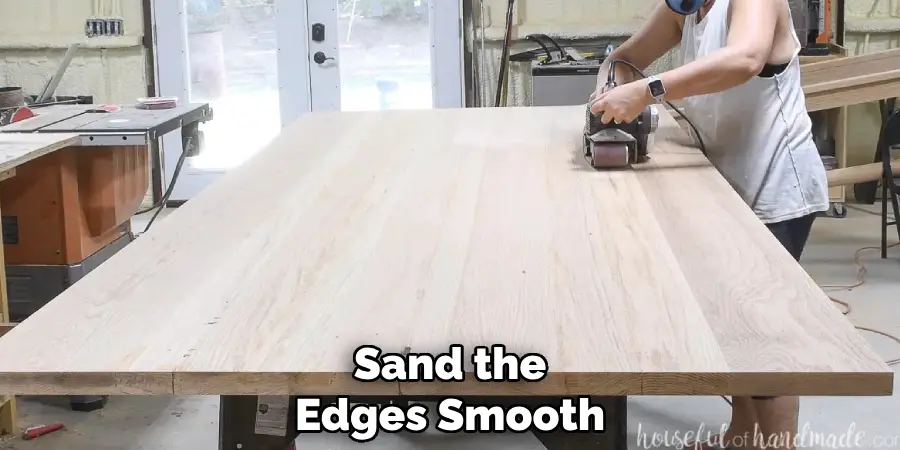 Sand the
Edges Smooth