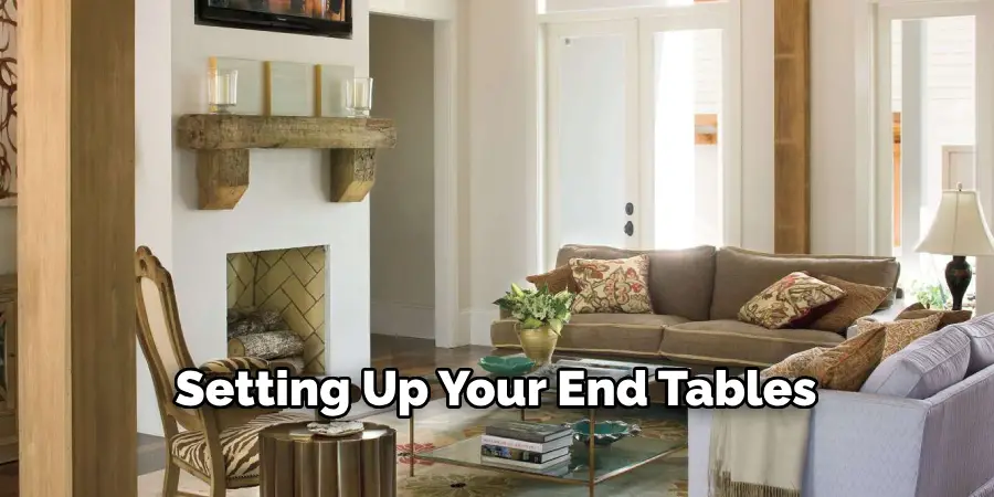 Setting Up Your End Tables