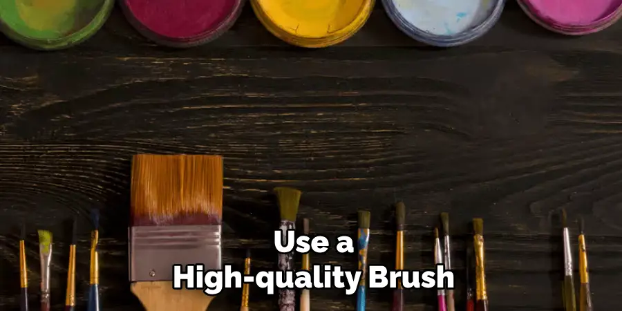 Use a High-quality Brush
