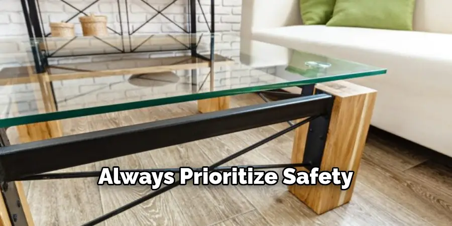 Always Prioritize Safety