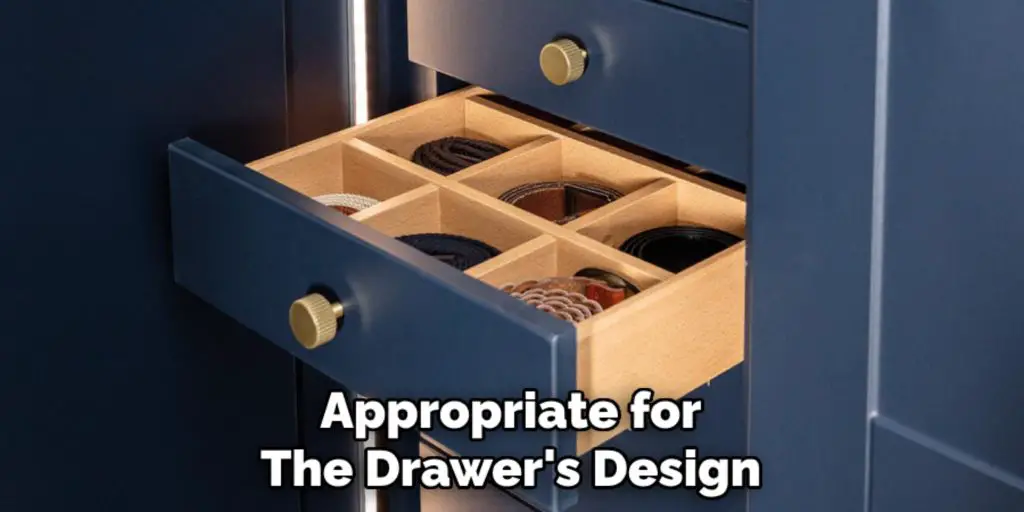 Appropriate for
The Drawer's Design