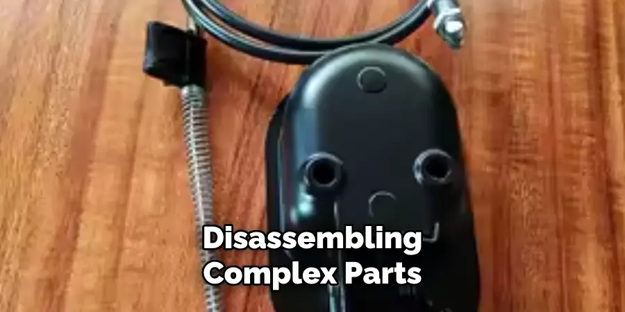 Disassembling 
Complex Parts