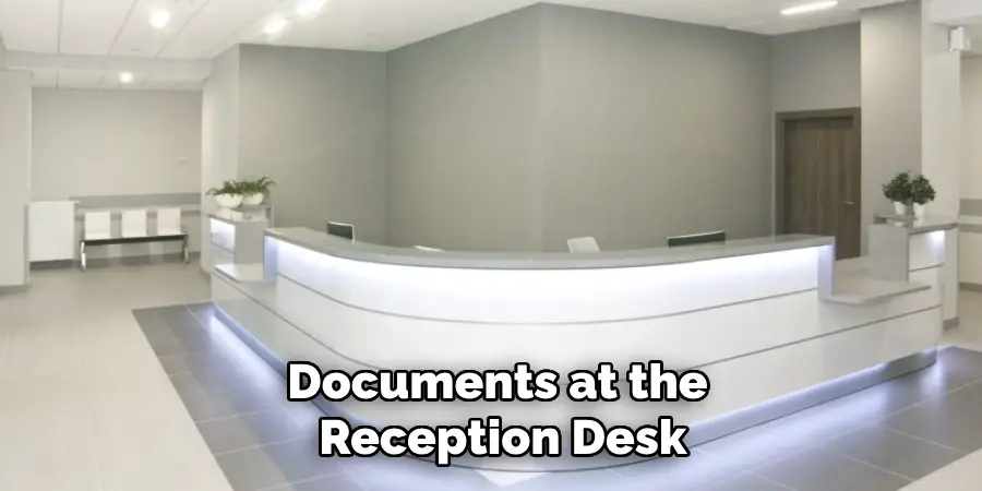 Documents at the
 Reception Desk