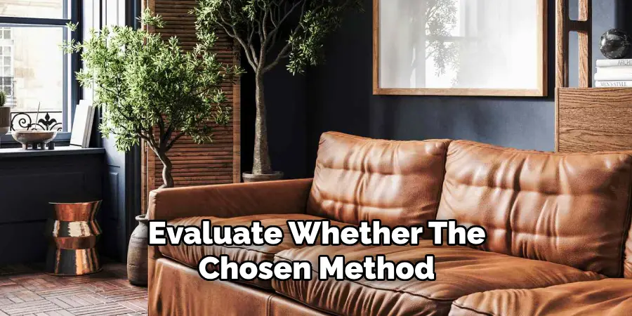 Evaluate Whether The
Chosen Method