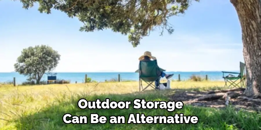 Outdoor Storage
Can Be an Alternative
